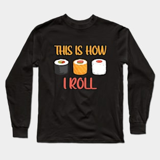 This is How I Roll Long Sleeve T-Shirt